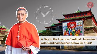 A Day in the Life of a Cardinal Interview with Cardinal Stephen Chow SJ  Part 1 [upl. by Sou]