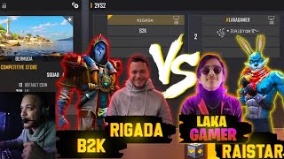 B2K RIGADA VS LAKA GAMER RAISTAR  INDIAN LEGENDS VS MENA KINGS 2VS2 [upl. by Shawn]