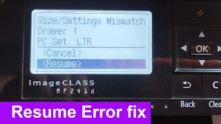 How to fix canon printer MF 241d MF235 MF 237w MF246DN paper size mismatch settings Resume error [upl. by Eellac]