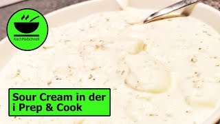 Sour Cream in der i Prep amp Cook von KochMalSchnell [upl. by Assenay458]