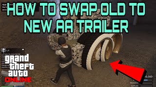 HOW TO SWAP ‘OLD’ TO ‘NEW’ MODD AA TRAILER IN GTA 5 ONLINE EASY amp SIMPLE [upl. by Potash]