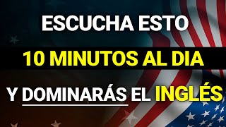 😱 ESCUCHA ESTO 10 MINUTOS CADA DÍA Y TU INGLÉS CAMBIARÁ ✅ APRENDER INGLÉS RÁPIDO 🗽 [upl. by Aennyl]