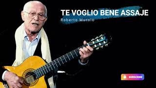 Te Voglio Bene Assaje  Roberto Murolo  Canzoni Napoletane Classiche [upl. by Annuaerb]