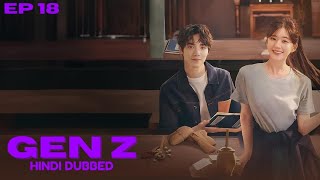 Gen Z Episode 18 in Hindi Dubbed  New Korean drama  New Chinese drama Chen Zheyuan [upl. by Ilac]