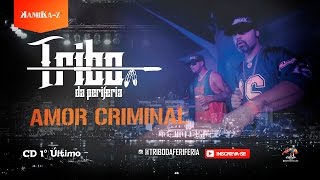 Tribo da Periferia  Amor criminal Official Music [upl. by Adihahs773]