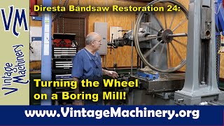 Diresta Bandsaw Restoration 24 Turning the Wood Rim Wheels Round on a Boring Mill [upl. by Draned762]