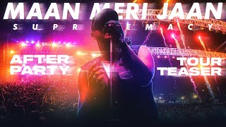 MAAN MERI JAAN SUPREMACY I KING AFTERPARTY INDIA TOUR AFTERMOVIE TEASER [upl. by Nylyaj220]