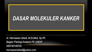 Kuliah Dasar Molekuler Kanker  Patologi Anatomi [upl. by Beale697]