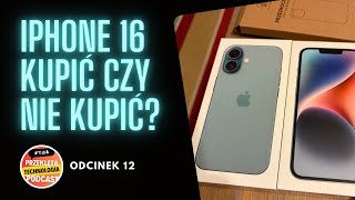 iPhone 16 recenzja po polsku PODCAST BEZ CENZURY [upl. by Llenoj]