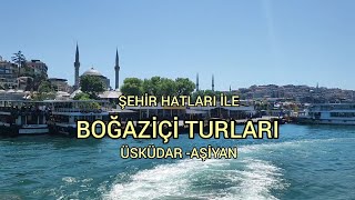 BOĞAZİÇİ TURLARIÜSKÜDAR AŞİYAN boğaziçiistanbulyalışehirhatlarıaşiyantravelbosphorus [upl. by Giorgi]