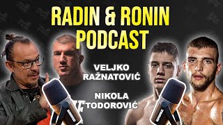 VELJKO RAŽNATOVIĆ i NIKOLA TODOROVIĆ  quotO boksu životu i jako do krajaquot  Radin amp Ronin Podcast [upl. by Aniehs]