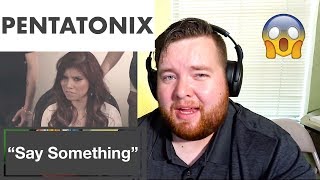 Pentatonix  Say Something  Jerod M Reaction [upl. by Marshall]