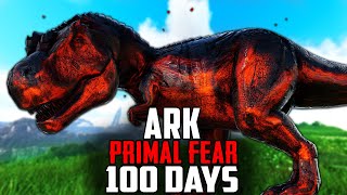 I spent 100 Days In ARKs Mod Primal Fear [upl. by Aihseyt]