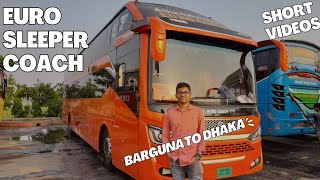 BARGUNA TO DHAKAEURO COACHsleeper busShort VedioMahisvlog [upl. by Eenitsed24]