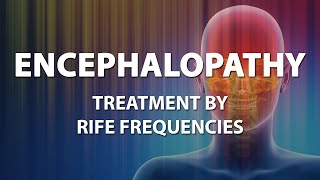 Encephalopathy  RIFE Frequencies Treatment  Energy amp Quantum Medicine with Bioresonance [upl. by Suiratnauq]