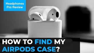 How to Find Lost Airpods Case 2023 [upl. by Fulton]