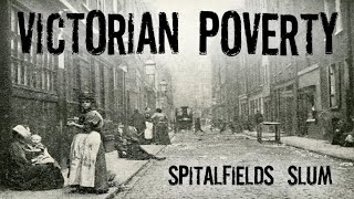 Victorian Londons Spitalfields Slum  A History of East End Poverty [upl. by Ahsitan674]