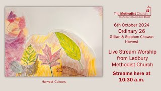 Live Stream Service from Ledbury Methodist Church  6th October 24 – Harvest [upl. by Eilojne]