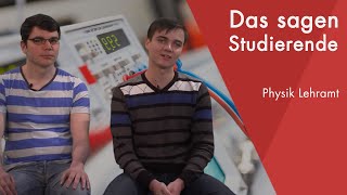 quotDas sagen die Studentenquot  Physik Lehramt Staatsexamen studieren [upl. by Klemm539]