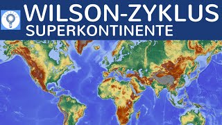 WilsonZyklus  Theorie der Bildung amp Zerfall von Superkontinenten einfach erklärt [upl. by Devaney]