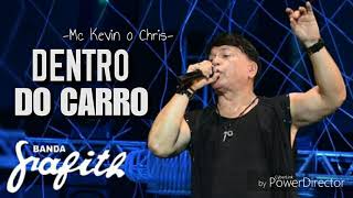 Dentro Do Carro  Banda Grafith Mc kevin o Chris  Verão 2019 [upl. by Anaoj]