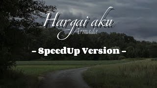 Armada  Hargai aku SpeedUp Version [upl. by Nich]