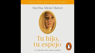 🎧 AUDIOLIBRO Tu hijo tu espejo De Martha Alicia Chávez Un libro para padres valientes 🤯 [upl. by Leo430]