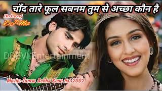 Chand tare phool shabnam Tumse Achha Koun hai  Hindi song  Romantic Love song  Dj Song mix [upl. by Reivad744]