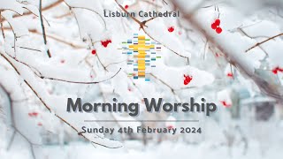 Morning Worship from Lisburn Cathedral on 4 February 2024 [upl. by Eirotal676]