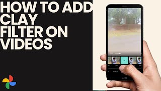 How to Add Clay Filter on the Videos Using Google Photos [upl. by Kurr632]