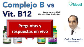 Vitamina B12 y complejo B Preguntas y respuestas en vivo [upl. by Ibbetson558]