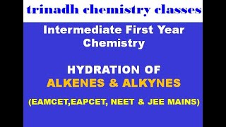 Intermediate First Year Chemistry HYDRATION OF ALKENES amp ALKYNES EAMCETEAPCET NEET amp JEE MAINS [upl. by Sheelah]