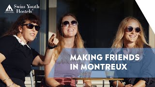 Making friends in Montreux  Swiss Youth Hostels [upl. by Nevah]