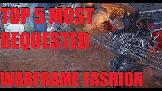 WARFRAME TOP 5 Most Requested Fashion Showcase  How To Get  Whispers In The Wall [upl. by Leaffar33]