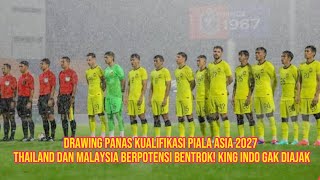 Drawing Panas Kualifikasi Piala Asia 2027 Thailand dan Malaysia Bentrok King Indo Gak Diajak [upl. by Blake]