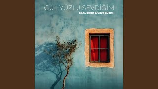 Gül Yüzlü Sevdiğim [upl. by Bentlee50]