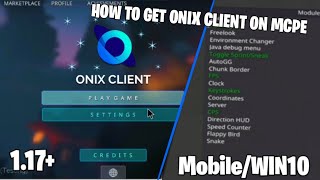 HOW TO GET ONIX CLIENT FOR MCPE  MobileWin10  117  FPS BOOST  Onix Client UI Review [upl. by Eem]