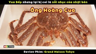 Vua Bếp bị coi là nỗi nhục của Nhật Bản  review phim Grand Maison Tokyo [upl. by Gladys253]