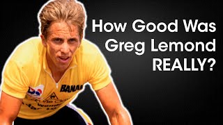 How GOOD Was Greg LeMond REALLY [upl. by Claus]