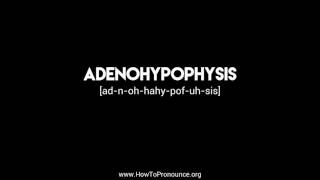 How to Pronounce quotadenohypophysisquot [upl. by Aram]