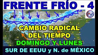 FRENTE FRÍO Nº 4 CAMBIO RADICAL DEL TIEMPO EN MÉXICO y SUR de EEUU [upl. by Gesner]