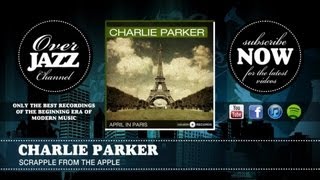 Charlie Parker  Scrapple from the Apple 1948 [upl. by Irep702]