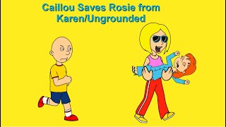 Caillou Saves Rosie from KarenUngrounded [upl. by Anwad]