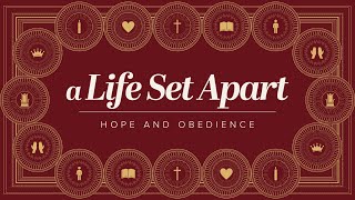 Hope and Obedience  A Life Set Apart Series  Murray Smith [upl. by Berliner145]