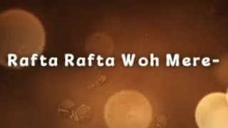 Rafta Rafta woh mere song cover [upl. by Anhcar]