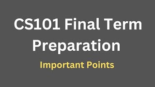 CS101 Final Term PreparationImportant Points [upl. by Alisan873]