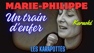 Marie Philippe Un train denfer Karaoké [upl. by Denni]