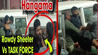 Rowdy Sheeter VS Task Force  Rowdy Sheeter Hameed Ali Urf Amair Prince Ne Kiya Road Per Hungama [upl. by Nefen]