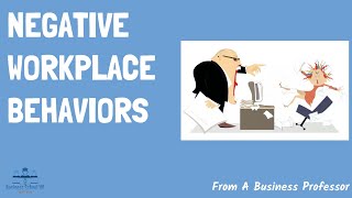 Negative Workplace Behaviors  Organizational Behaviors  From A Business Professor [upl. by Jewett808]