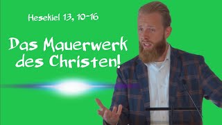 Das Mauerwerk des Christen welche Steine nutzt du  Hesekiel 13 1016  Christian Quiring [upl. by Anul]